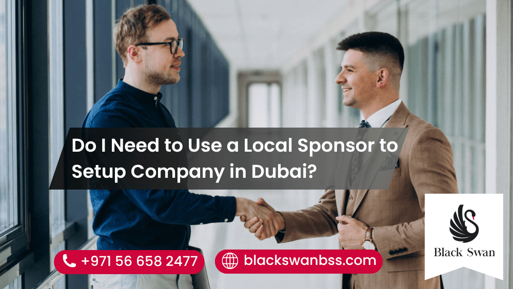 Do I Need to Use a Local Sponsor to Setup Company in Dubai?