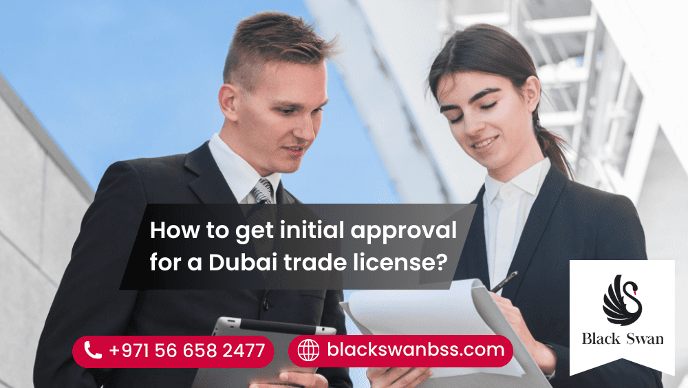 How to get initial approval for a Dubai trade license?